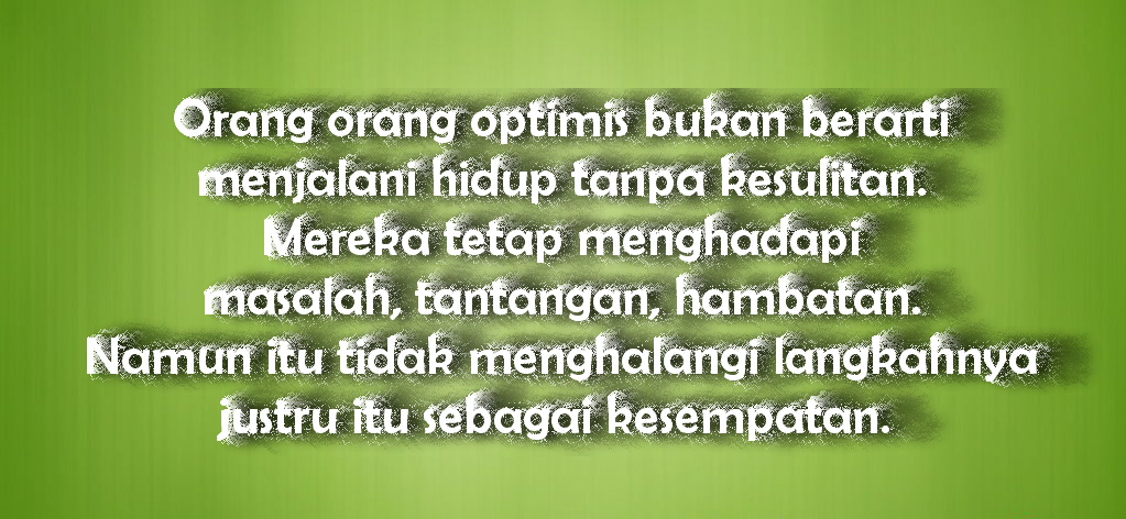 Hiduplah Dengan Penuh Optimis Kata Kata Bijak Hiduplah Dengan Penuh Optimis Kata Kata Bijak